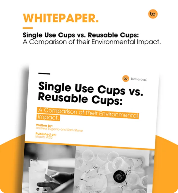 Cover pages of a whitepaper written by bettercup titled 'Single Use Cups vs. Reusable Cups: A Comparison of their Environmental Impact' with images of plastic cups, a glass with ice, and a quote about building a sustainable future.
